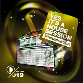 Yes, It's A Housesession, Vol. 19 by Various Artists album reviews, ratings, credits