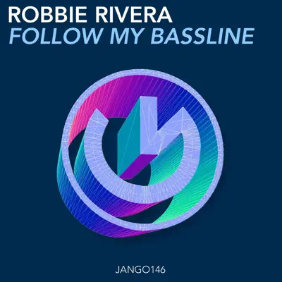 Follow My Bassline - Single - Robbie Rivera