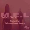 M.E.L - Jealous (Tristan Chase Remix)