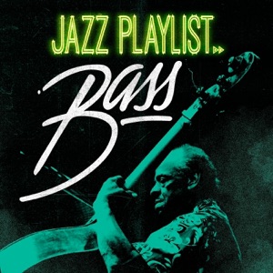 Jazz Playlist - Bass