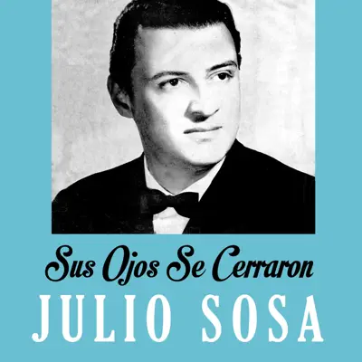 Sus Ojos Se Cerraron - Single - Julio Sosa