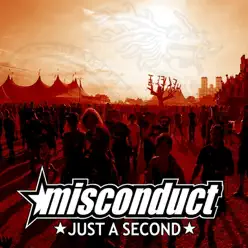 Just a Second - Single - Misconduct Just a Second - Single - Misconduct