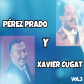 Pérez Prado y Xavier Cugat, Vol. 3 artwork