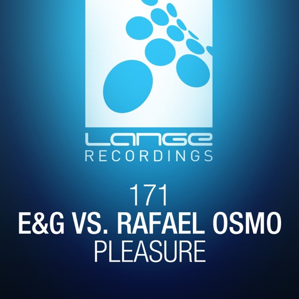Pleasure (E&G vs. Rafael Osmo) - Single