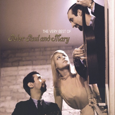 The Very Best of Peter, Paul and Mary - Peter Paul and Mary
