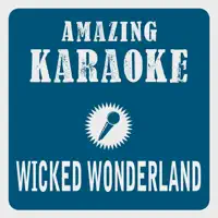 Wicked Wonderland (Karaoke Version) [Originally Performed By Martin Tungevaag]