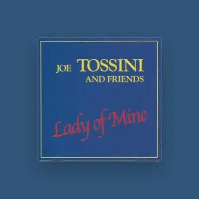 Listen to Joe Tossini and Friends, watch music videos, read bio, see tour dates & more!