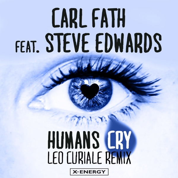 Humans Cry (Leo Curiale Remix) [feat. Steve Edwards] - Single