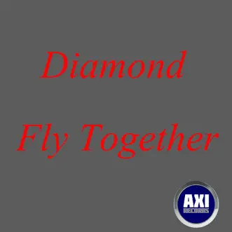 Fly Together - Single by Diamond album reviews, ratings, credits