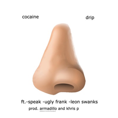 Cocaine Drip (feat. Speak, Ugly Frank, Leon Swanks, Armadillousa69 & Khris P) - Single