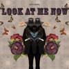 Look at Me Now - Single