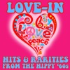 Love-In Hits and Rarities From the Hippy '60s