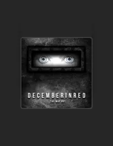 Écoutez December in Red, regardez des vidéoclips, lisez la biographie, consultez les dates de tournée et plus encore !