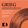 Edvard Grieg: Four Hymns for Mixed Choir and Baritone. Op. 74 / Album for Male Choir and Baritone. Op. 30