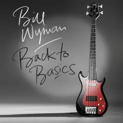 Back to Basics - Bill Wyman Back to Basics - Bill Wyman
