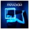 Paradigm (Radio Edit) [feat. A*M*E] - CamelPhat lyrics