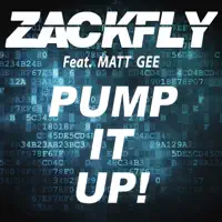 Pump It Up! (feat. Matt Gee) [Extended Mix] — Zackfly