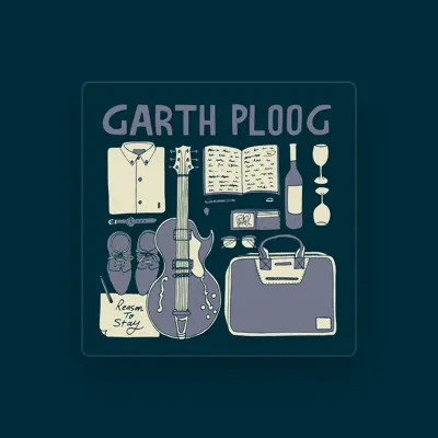 Listen to Garth Ploog, watch music videos, read bio, see tour dates & more!