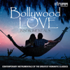 Bollywood Love Instrumentals - Contemporary Instrumentals of the Greatest Romantic Classics - Various Artists