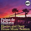 Palma De Maiorca - Electro and Deep House Music Session