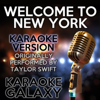 Welcome to New York (Karaoke Instrumental Version) [Originally Performed by Taylor Swift] - Karaoke Galaxy