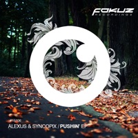 Pushin' Ep - Alexus & Syncopix