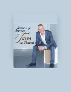 Écoutez Tony Van Boxtel, regardez des vidéoclips, lisez la biographie, consultez les dates de tournée et plus encore !