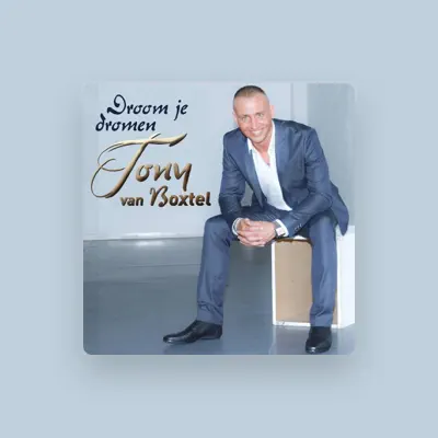 Listen to Tony Van Boxtel, watch music videos, read bio, see tour dates & more!