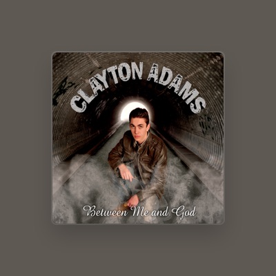 Listen to Clayton Adams, watch music videos, read bio, see tour dates & more!