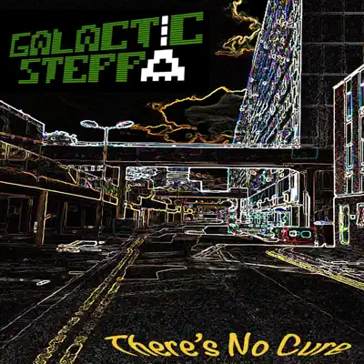 收听 Galactic Steppa 的 There's No Cure - Single