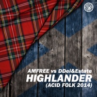 Highlander (Acid Folk 2014) [Remixes] [Amfree vs. DDei&Estate] - EP - Amfree & DDei&Estate