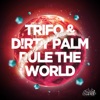 Trifo & D!RTY PALM