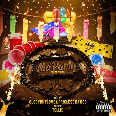Ma Party (feat. Cloey Dnt Love & Priceless Da Roc) - Single