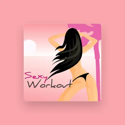 Listen to Sexy Workout Dj, watch music videos, read bio, see tour dates & more!