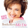 Mit dir - Monika Martin