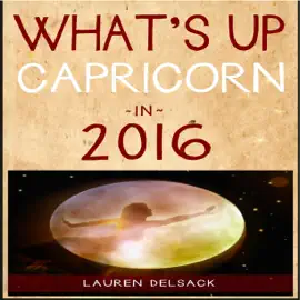 What's Up Capricorn in 2016 (Unabridged)