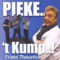 Pieke.....'t Kump !