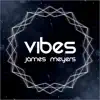 James Meyers - Vibes