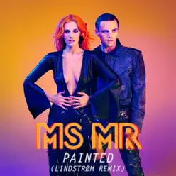 Painted (Lindstrøm Remix) - Single - Ms Mr Painted (Lindstrøm Remix) - Single - Ms Mr