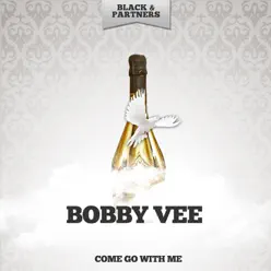 Come Go With Me - Bobby Vee