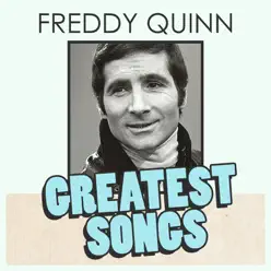 Freddy Quinn - Greatest Songs - Freddy Quinn