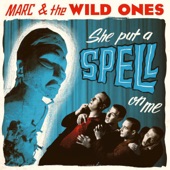 Marc & the Wild Ones - She Put a Spell on Me