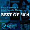Papa Records & Reel People Music present Best of 2014, 2014