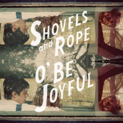 Shovels & Rope - Shank Hill St.
