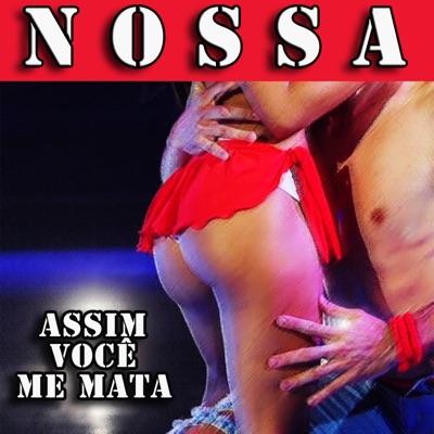 Nossa (Assim Você Me Mata) [feat. Michel] - Single
