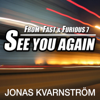 See You Again (From "Fast & Furious 7") [Piano & Orchestra Version] - Jonas Kvarnström