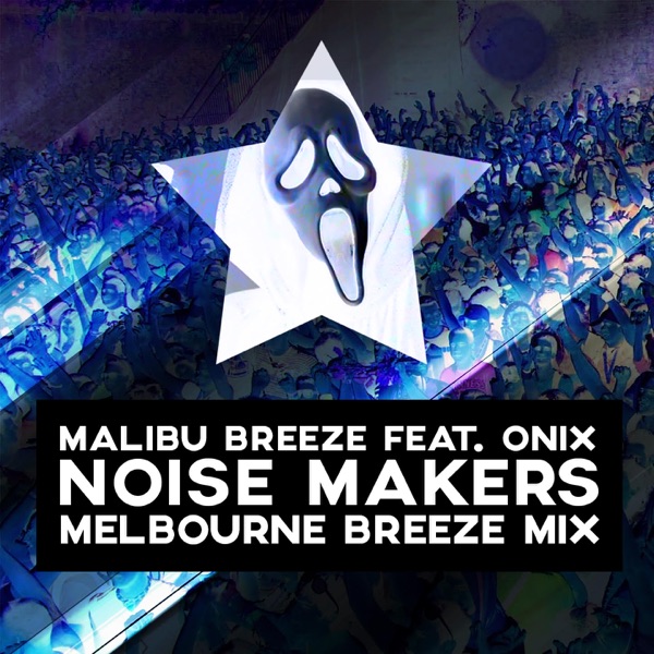 Noise Makers (Melbourne Breeze Mix) [feat. Onix] - Single