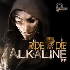 Ride or Die - EP - Alkaline