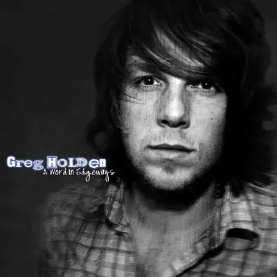 A Word In Edgeways - Greg Holden