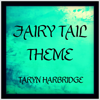 Fairy Tail Theme - Taryn Harbridge